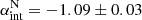 $ \alpha_{\mathrm{int}}^{\mathrm{N}} = -1.09 \pm 0.03 $