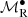 $ \mathcal{M}_{\mathrm{R}}^{\bullet} $