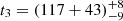 $ t_3 = (117+43)_{-9}^{+8} $