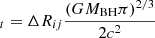$ _t=\Delta R_{ij}\frac{(GM_{\mathrm{BH}}\pi)^{2/3}}{2c^2} $