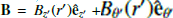 $ {{\mathbf {B}}} = B_{z^\prime}(r^\prime) {{\mathbf {{\hat {e}}}}}_{z^\prime} + B_{\theta^\prime}(r^\prime) {{\mathbf {{\hat {e}}}}}_{\theta^\prime} $