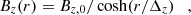 $$ B_z(r) = B_{z,0} / \cosh (r/\Delta _z) \quad , $$