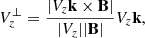 $$ V_{z}^{\perp }=\frac { |V_z \mathbf {k} \times \mathbf {B}|}{|V_z||\mathbf {B}|} V_{z} \mathbf {k}, $$