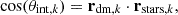 $$ \cos (\theta _{{\mathrm {int}}, k}) = {{\mathbf {r}}}_{{\mathrm {dm}}, k} \cdot {{\mathbf {r}}}_{{\mathrm {stars}}, k}, $$