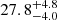 $ 27.8^{+4.8}_{-4.0} $