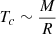 $ T_{c}\sim \frac{M}{R} $