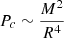 $ P_{c}\sim \frac{M^{2}}{R^{4}} $