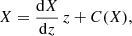$$ \begin{aligned} X = \dfrac{\mathrm{d} X}{\mathrm{d} z}\,z + C(X), \end{aligned} $$