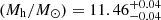 $ (M_{\mathrm{h}}/M_{\odot}) = 11.46_{-0.04}^{+0.04} $