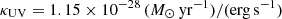 $ \kappa_{\mathrm{UV}} = 1.15 \times 10^{-28} \, (M_{\odot}\, \mathrm{yr}^{-1})/(\mathrm{erg}\, \mathrm{s}^{-1}) $