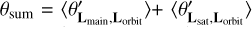 $\theta_{\text {sum}}=\left\langle\theta_{\mathbf{L}_{\text {main}}}^{\prime}, \mathbf{L}_{\text {orbit}}\right\rangle+\left\langle\theta_{\mathbf{L}_{\text {sat}}, \mathbf{L}_{\text {orbit}}}^{\prime}\right\rangle$