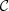 $ {\cal {{C}}} $