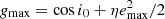 $ g_{\mathrm {max}}=\cos i_0 + \eta e_{\mathrm {max}}^2/2 $