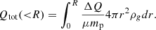 $$ Q_{\mathrm {tot}} ({< }R) = \int _0^R \frac {\Delta Q}{\mu m_{\mathrm {p}}} 4\pi r^2 \rho _g dr. $$
