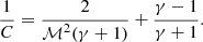 $$ \frac {1}{C} = \frac {2}{{\cal {{M}}}^2(\gamma + 1)} + \frac {\gamma - 1}{\gamma + 1}. $$
