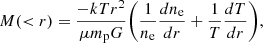$$ M(< r) = \frac {-kTr^2}{\mu m_{\mathrm {p}} G}\Bigg (\frac {1}{n_{\mathrm {e}}}\frac {dn_{\mathrm {e}}}{dr} + \frac {1}{T}\frac {dT}{dr}\Bigg ), $$