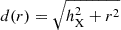 $ d(r) =\sqrt {h_{\mathrm {X}}^2 + r^2} $