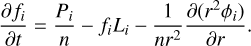 $\frac{{\partial {f_i}}}{{\partial t}} = \frac{{{P_i}}}{n} - {f_i}{L_i} - \frac{1}{{n{r^2}}}\frac{{\partial \left( {{r^2}{\phi _i}} \right)}}{{\partial r}}.$
