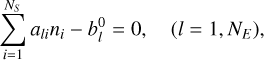 $\mathop \sum \limits_{i = 1}^{{N_S}} {a_{li}}{n_i} - b_l^0 = 0,\quad \left( {l = 1,{N_E}} \right),$