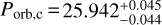 ${P_{orb,c}} = 25.942_{ - 0.044}^{ + 0.045}$