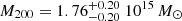 $ M_{200} = 1.76^{+0.20}_{-0.20} \ 10^{15}\,M_{\odot} $
