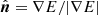 $ {\hat {{\boldsymbol {{n}}}}} = \nabla E/|\nabla E| $