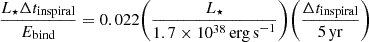 $$ \frac {L_\star \Delta t_\mathrm {inspiral}}{E_\mathrm {bind}} = 0.022 \biggl (\frac {L_\star }{1.7\times 10^{38}{\mbox {${\,\mathrm {erg}\,\mathrm {s}^{-1}}$}}} \biggr ) \biggl (\frac {\Delta t_\mathrm {inspiral}}{5{{\,\mathrm {yr}}}}\biggr ) $$