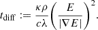 $$ t_\mathrm {diff}:= \frac {\kappa \rho }{c\lambda } \bigg (\frac {E}{|\nabla E|}\bigg )^2. $$