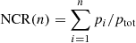 $ \mathrm {NCR}(n) = \sum ^{n}_{i = 1} p_{i} / p_{\mathrm {tot}} $