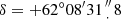$ \delta = +62^{\circ} 08^{\prime}31\mbox {${{{\prime\prime \atop \cdot }} }$}8 $
