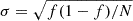 $ \sigma = \sqrt{f(1-f)/N} $