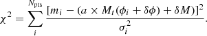 $$ \begin{aligned} \chi ^2 = \sum _i^{N_{\rm pts}} \frac{[m_i - (a\times M_t(\phi _i + \delta \phi )+ \delta M)]^2}{\sigma _i^2}. \end{aligned} $$