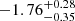 $ -1.76_{-0.35}^{+0.28} $