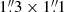 $ 1{{\overset{\prime\prime}{.}}}3\times1{{\overset{\prime\prime}{.}}}1 $