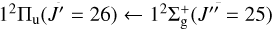 \[\frame{1^2}\frame{\frame{\text{\Pi }}_\frame{\text{u}}}\left(\nolbrace \frame{J\prime = 26} \norbrace\right) \leftarrow \frame{1^2}\frame{\text{\Sigma }}_\frame{\text{g}}^ + \left(\nolbrace \frame{J\prime \prime = 25} \norbrace\right)\]