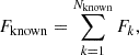 Mathematical equation: $$ F_{\mathrm {known}} = \sum _{k = 1}^{N_{\mathrm {known}}} F_k, $$