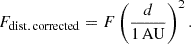 Mathematical equation: $$ F_{\mathrm {dist.\,corrected}} = F \left (\frac {d}{1\,\mathrm {AU}}\right )^2. $$