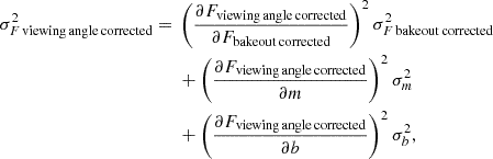 Mathematical equation: $$ \begin{aligned} \sigma _{F\,\mathrm {viewing\,angle\,corrected}}^2 ={}& \left (\frac {\partial F_{\mathrm {viewing\,angle\,corrected}}} {\partial F_{\mathrm {bakeout\,corrected}}}\right )^2 \sigma _{F\,\mathrm {bakeout\,corrected}}^2 \\ &{}+\left (\frac {\partial F_{\mathrm {viewing\,angle\,corrected}}}{\partial m}\right )^2 \sigma _m^2 \\ &{}+\left (\frac {\partial F_{\mathrm {viewing\,angle\,corrected}}}{\partial b}\right )^2 \sigma _b^2, \end{aligned} $$