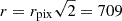 Mathematical equation: $ r = r_\mathrm {pix}\sqrt {2} = 709 $