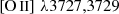 $ \left [\mathrm {O}\,{\small{\text{II}}}\right ]\,{\lambda 3727,3729} $