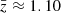 $ {\bar {z}}\approx 1.10 $