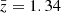 $ {\bar {z}} = 1.34 $