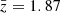 $ {\bar {z}} = 1.87 $