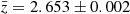 $ {\bar {z}} = 2.653\pm 0.002 $