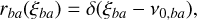 r_{ba}(\xi_{ba}) = \delta (\xi_{ba} - \nu_{0,ba}) ,
