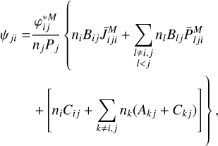 \begin{split} \psi_{ji} = & \frac{\varphi_{ij}^{*M}}{n_j P_j} \left\{ n_i B_{ij} \bar{J}_{iji}^M + \sum_{\substack{l\neq i,j \\ l<j }} n_l B_{lj} \bar{P}_{lji}^M \right. \\ & \left. + \left[ n_iC_{ij} +\sum_{k \neq i,j} n_k (A_{kj} + C_{kj}) \right] \vphantom{\sum_{\substack{l\neq i,j \\ l<j }}} \right\} , \end{split}