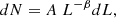 $$ dN = A\;L^{-\beta } dL, $$
