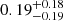 $ 0.19^{+0.18}_{-0.19} $
