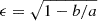 $ \epsilon =\sqrt {1-b/a} $