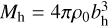 $\frame{M_h} = 4\pi \frame{\rho _0}b_\frame{\text{h}}^3$